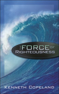 The Force of Righteousness PB - Kenneth Copeland